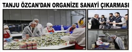 TANJU �ZCAN'DAN ORGAN�ZE SANAY� �IKARMASI