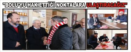 "BOLU'YU HAK ETT��� NOKTALARA ULA�TIRACA�IZ"