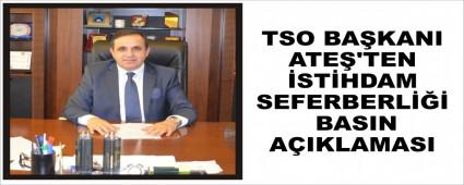 TSO BA�KANI ATE�'TEN �ST�HDAM SEFERBERL��� BASIN A�IKLAMASI