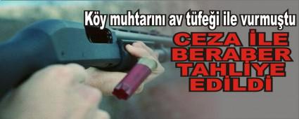 K�y muhtar�n� av t�fe�i ile vurmu�tu