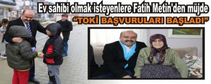 Ev sahibi olmak isteyenlere Fatih Metin\'den m�jde