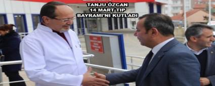 TANJU �ZCAN 14 MART TIP BAYRAMI\'NI KUTLADI