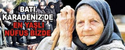 BATI KARADEN�Z\'DE EN YA�LI N�FUS B�ZDE