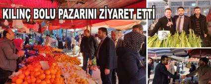 KILIN� BOLU PAZARINI Z�YARET ETT�