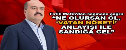 Fatih Metin\'den se�mene �a�r�: