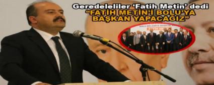 Gereleliler �Fatih Metin\' dedi