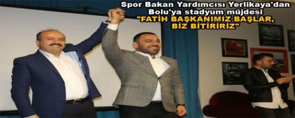 Spor Bakan Yard�mc�s� Yerlikaya\'dan Bolu\'ya stadyum m�jdesi