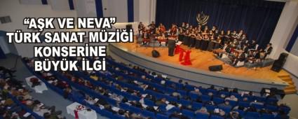 �A�K VE NEVA� T�RK SANAT M�Z��� KONSER�NE B�Y�K �LG�