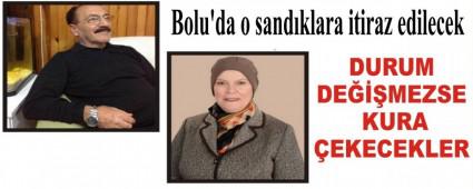 Bolu\'da o sand�klara itiraz edilecek