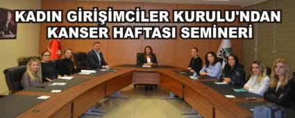 KADIN G�R���MC�LER KURULU\'NDAN KANSER HAFTASI SEM�NER�