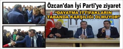 �zcan\'dan �yi Parti\'ye ziyaret