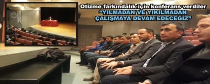 Otizme fark�ndal�k i�in konferans verdiler