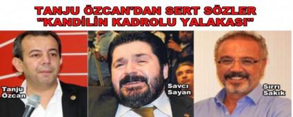 TANJU �ZCAN\'DAN SERT S�ZLER