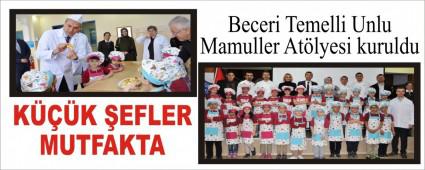 Beceri Temelli Unlu Mamuller At�lyesi kuruldu