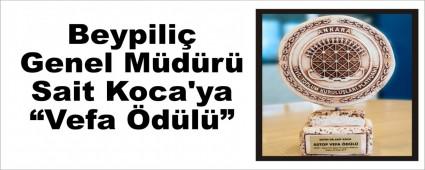 Beypili� Genel M�d�r� Sait Koca\'ya �Vefa �d�l��