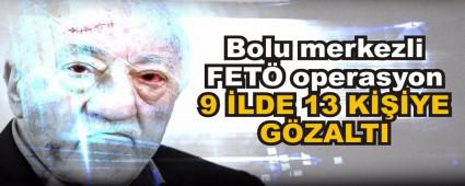 Bolu merkezli FET� operasyon