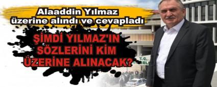 Alaaddin Y�lmaz �zerine al�nd� ve cevaplad�