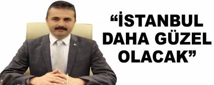 ��STANBUL DAHA G�ZEL OLACAK�