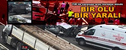 TIR ile �arp��an ara� hurdaya d�nd�