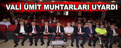 VAL� �M�T MUHTARLARI UYARDI