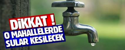 D�KKAT SULAR KES�LECEK!