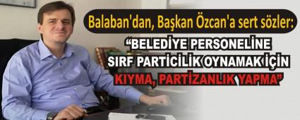 Balaban\'dan, Ba�kan �zcan\'a sert s�zler