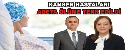 KANSER HASTALARI ADETA �L�ME TERK ED�LD�