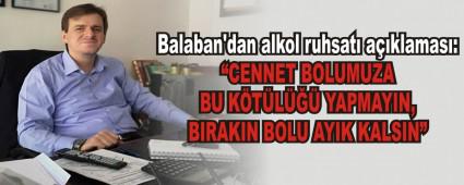 Balaban\'dan alkol ruhsat� a��klamas�