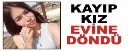 KAYIP KIZ EV�NE D�ND�