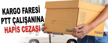 KARGO FARES� PTT �ALI�ANINA HAP�S CEZASI