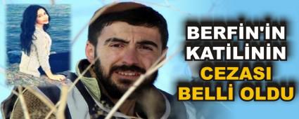 BERF�N\'�N KAT�L�N�N CEZASI BELL� OLDU