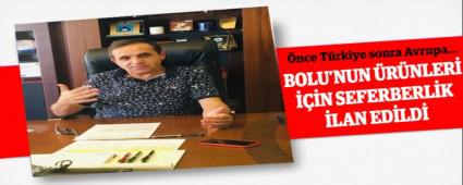 BOLU\'NUN �R�NLER� ���N SEFERBERL�K �LAN ED�LD�