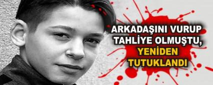 ARKADA�INI VURUP TAHL�YE OLMU�TU, YEN�DEN TUTUKLANDI