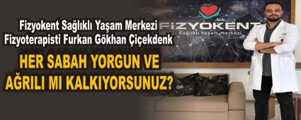 HER SABAH YORGUN VE A�RILI MI KALKIYORSUNUZ?