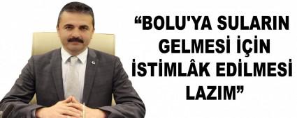 DO�ANAY; �BOLU\'YA SULARIN GELMES� ���N �ST�ML�K ED�LMES� LAZIM�
