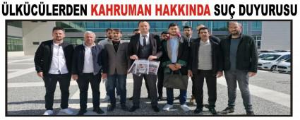�LK�C�LERDEN KAHRUMAN HAKKINDA SU� DUYURUSU
