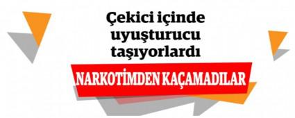 �ekici i�inde uyu�turucu ta��yorlard�