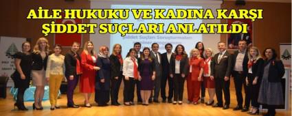 A�LE HUKUKU VE KADINA KAR�I ��DDET SU�LARI ANLATILDI