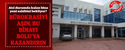 B�ROKRAS�Y� A�IN, BU B�NAYI BOLU\'YA KAZANDIRIN