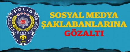 SOSYAL MEDYA �AKLABANLARINA G�ZALTI