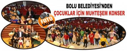 BOLU BELED�YES�\'NDEN �OCUKLAR ���N MUHTE�EM KONSER