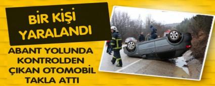 ABANT YOLUNDA KONTROLDEN �IKAN OTOMOB�L TAKLA ATTI