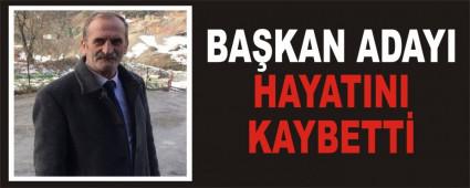 BA�KAN ADAYI HAYATINI KAYBETT�