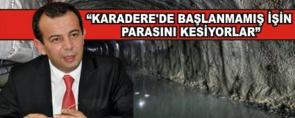 �ZCAN; �KARADERE\'DE BA�LANMAMI� ���N PARASINI KES�YORLAR�