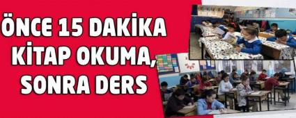 �NCE 15 DAK�KA K�TAP OKUMA, SONRA DERS