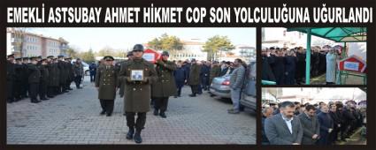 EMEKL� ASTSUBAY AHMET H�KMET COP SON YOLCULU�UNA U�URLANDI