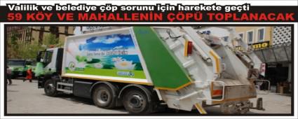 Valilik ve belediye ��p sorunu i�in harekete ge�ti