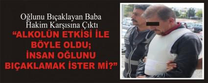 O�lunu B��aklayan Baba Hakim Kar��s�na ��kt�