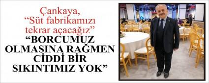 �ankaya, �S�t fabrikam�z� tekrar a�aca��z�