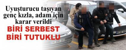 Uyu�turucu ta��yan gen� k�zla, adam i�in karar verildi